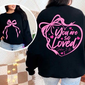 Coquette Bow You Are So Loved PNG, Jesus Valentine Png, Christian Valentine, Bible Verse Shirt Design, Christian Coquette PNG, John 3:16 PNG