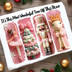 May include: A white rectangular Christmas-themed design with the text "It's The Most Wonderful Time Off The Year." The design features a ballerina, Christmas tree, nutcracker, and a mouse wearing a crown, all in pink and white.