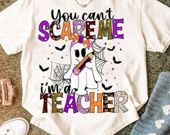 You Can't Scare Me I'm A Teacher Png, Teacher Halloween PNG Shirt, Sublimation Designs Png, Spooky Teacher Png, Retro Teacher Ghost Png