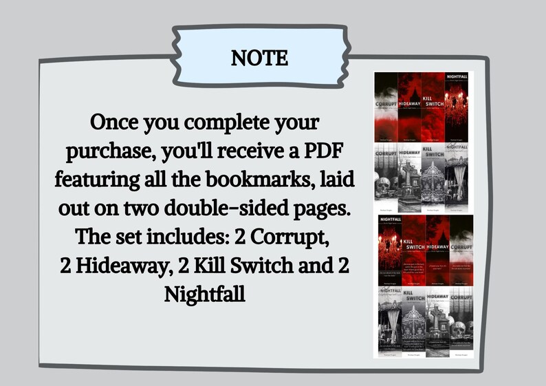 May include: Image features a set of bookmarks with a dark, gothic theme. The text on the image reads "NOTE" and describes the set, which includes 2 each of "Corrupt", "Hideaway", "Kill Switch", and "Nightfall". The bookmarks are displayed on a light gray background.