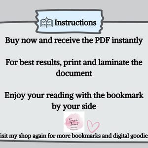 May include: A digital image with the word "Instructions" at the top. The text below reads: "Buy now and receive the PDF instantly. For best results, print and laminate the document. Enjoy your reading with the bookmark by your side."