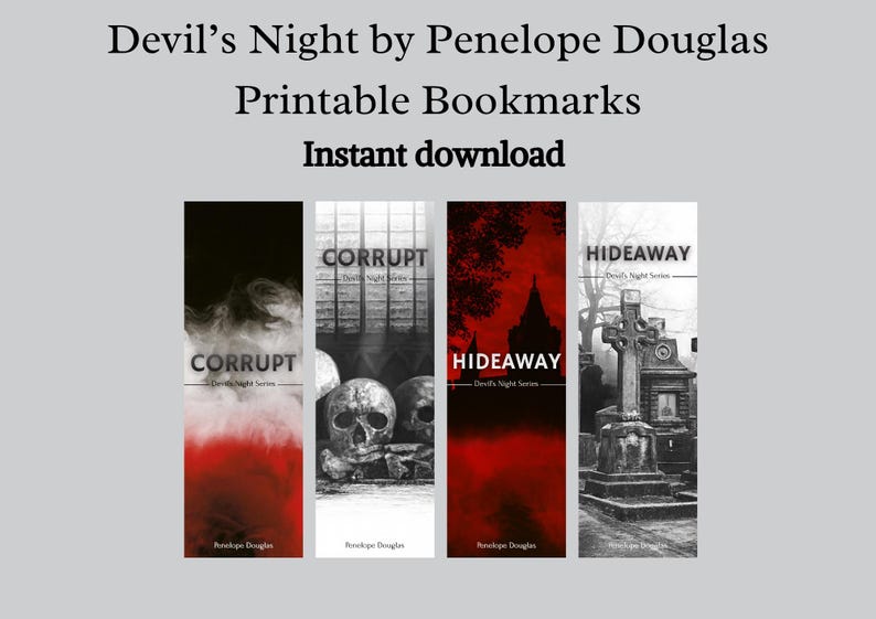 May include: Printable bookmarks featuring the "Devil's Night" series by Penelope Douglas. Each bookmark displays a unique design with the titles "Corrupt" and "Hideaway", with a dark, gothic aesthetic. The text "Instant download" is also included.