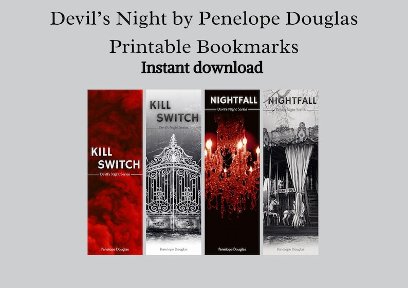 May include: Printable bookmarks featuring the "Devil's Night" series by Penelope Douglas. The design includes four bookmarks with the titles "Kill Switch" and "Nightfall." The "Kill Switch" bookmark has a red background. The "Nightfall" bookmarks have a black and white theme.