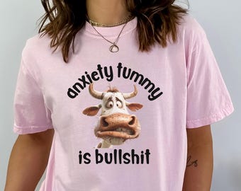 Anxiety Tummy is Bullshit Shirt, lustiges Angstsymptome T-Shirt, lustiges T-Shirt für Kuhliebhaber, humorvolle Geschenkidee, Angst gibts die Scheiße