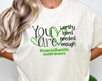 Komfort Farben Bewusstsein für psychische Gesundheit Shirt, Sie sind genug T-Shirt, #mentalheilungawareness T-Shirt, inspirierendes Bewusstsein für psychische Gesundheit mont
