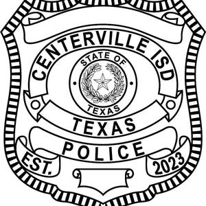 CISD Police Department Texas Badge Vector file, Centerville ISD Police Department Badge Laser Cut file, CISD Police badge Laser cut file svg