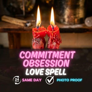 May include: Two red candles with lit flames. The image includes the text "COMMITMENT OBSESSION LOVE SPELL". Additional text includes "SAME DAY" and "PHOTO PROOF".