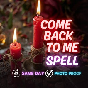 May include: Two red pillar candles with lit flames, each wrapped in twine. The text "COME BACK TO ME SPELL" is displayed in white and pink. Below, the text reads "24 HOURS SAME DAY" with a checkmark and "PHOTO PROOF" in blue and white.