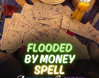 Flooded by Money Spell, SAME DAY Wealth Activation Ritual, Clear Debt & Financial Success, Rapid Abundance Manifestation, Prosperity Luck