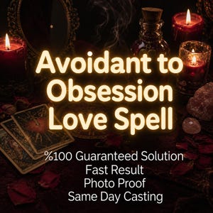May include: A dark, atmospheric scene featuring tarot cards, lit red candles, and a glass bottle. The text reads: Avoidant to Obsession Love Spell, %100 Guaranteed Solution, Fast Result, Photo Proof, Same Day Casting. The setting includes rose petals.