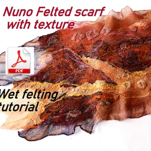 Wet felting tutorial Silk scarf with felted texture  e-book pdf, How to Felt nuno felted scarf Wet Felting pattern