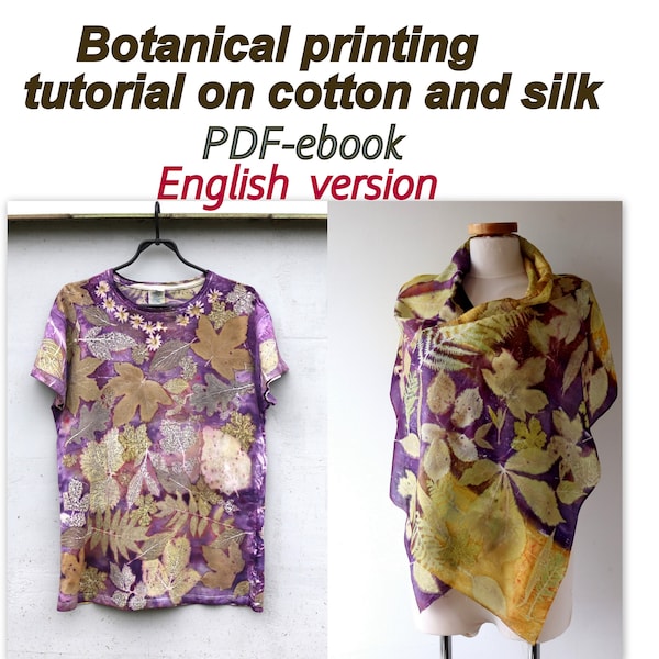 English Botanical print tutorial Cotton tshirt and Silk scarf   e-book pdf, How to make leaf print