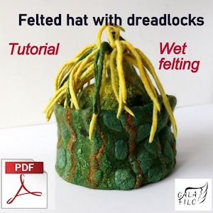 May include: A handmade felted hat with dreadlocks. The hat is primarily green with yellow and orange accents. The text "Felted hat with dreadlocks", "Tutorial", and "Wet felting" are visible. A PDF icon is in the lower left corner.