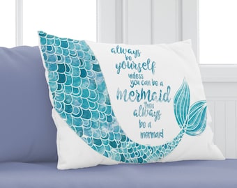 Mermaid Decor - Mermaid Pillowcase - Always be Yourself unless you can be a Mermaid Cute Pillow Case for Girls, Teens or Adult Mermaids