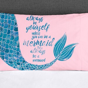 Mermaid Decor Mermaid Pillowcase Always be Yourself unless you can be a Mermaid Cute Pillow Case for Girls, Teens or Adult Mermaids image 3