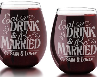 Personalized Set of 2 Eat Drink and Be Married Stemless Wine Glass Etched Custom Wedding Glassware Gift Bridal Party Decor Favors for Bride