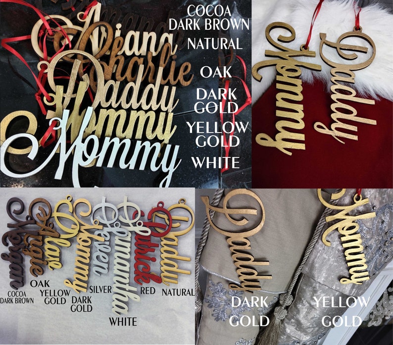 May include: A collection of personalized wooden ornaments in various colors, including natural, oak, dark gold, yellow gold, and white. The ornaments feature the words "Mommy", "Daddy", "Charlie", "Vivian", "Maggie", "Aubrey", "Patrick", and "Mommy".