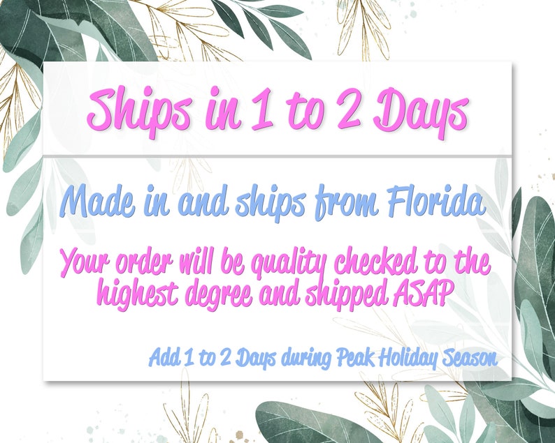 Puede incluir: Un gr&aacute;fico rectangular blanco con texto en rosa y azul. El texto dice "Ships in 1 to 2 Days", "Made in and ships from Florida" y "Your order will be quality checked to the highest degree and shipped ASAP".