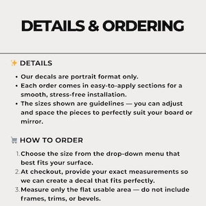 May include: Text on a cream-colored background reads "DETAILS & ORDERING." Details include portrait format decals, easy-to-apply sections, and adjustable sizes. Instructions on how to order are also provided.