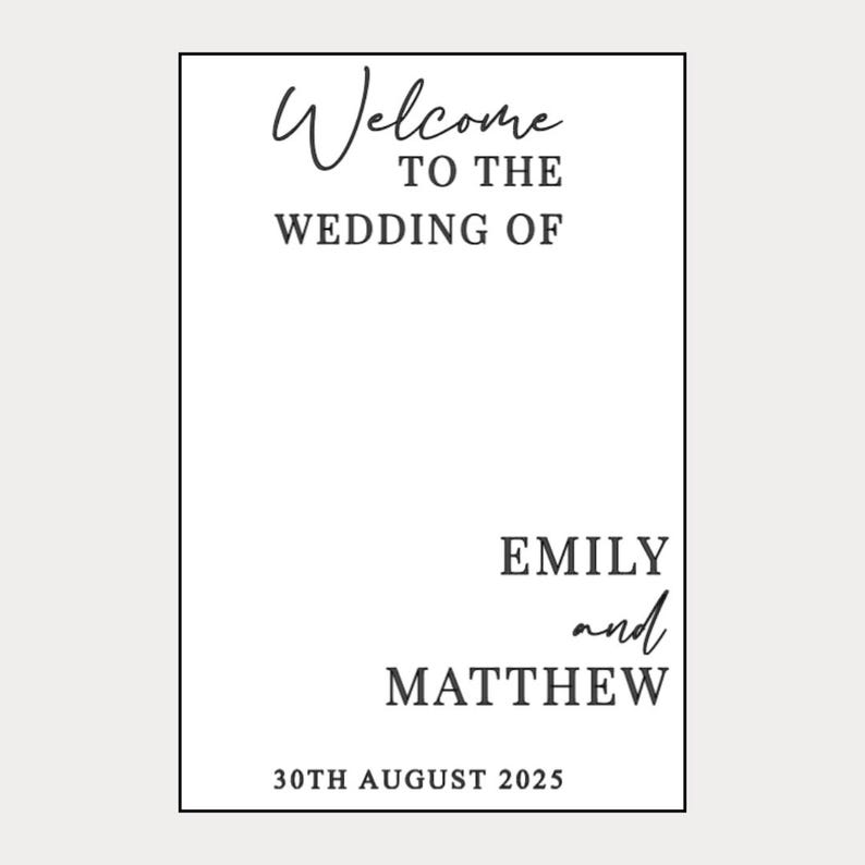 May include: A rectangular wedding sign with black text on a white background. The sign reads "Welcome to the Wedding of Emily and Matthew" with the date "30th August 2025" at the bottom. The text is in a stylish, elegant font.