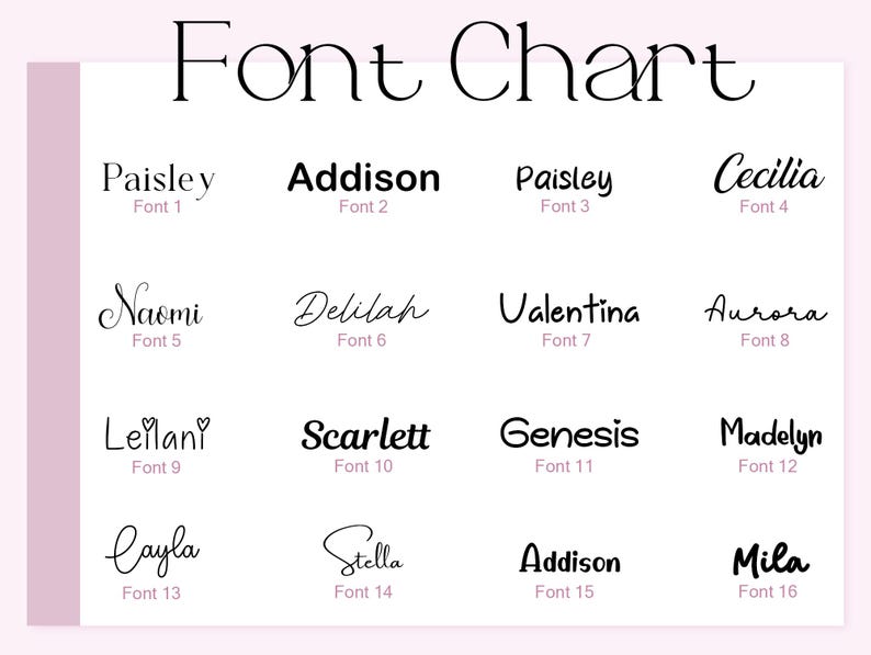 May include: A font chart featuring 16 different font styles, each with a unique name and number. The fonts range from elegant cursive to bold, modern styles, displayed on a white background with a soft pink border.