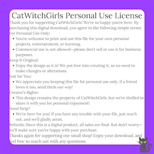 May include: A purple background with white text outlining the terms of a personal use license for digital downloads. The text includes the title "CatWitchGirls Personal Use License" and details about printing, commercial use, and creator's rights. A black cat with green eyes and a pink nose is in the bottom right corner.