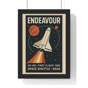 May include: Framed poster with a retro illustration of the Space Shuttle Endeavour. The design includes the shuttle, planets, and the text "ENDEAVOUR" and "OV-105 | FIRST FLIGHT: 1992 SPACE SHUTTLE | NASA". The poster is in a black frame, suitable for a home or office.
