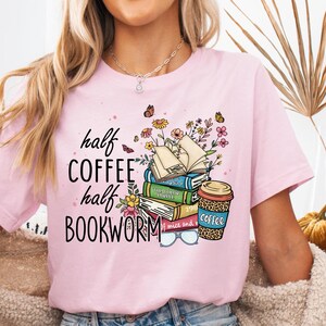 Coffee Bookworm T-shirt: Reading Lover Gift