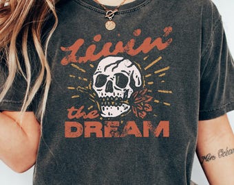 Livin' the Dream Shirt, Retro Skull Tee, Vintage Skeleton Shirt, Festival Party T-shirt