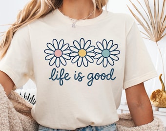Camiseta Life is Good Daisy, camiseta moderna Wildflower Positive Vibes, camiseta floral inspiradora de verano