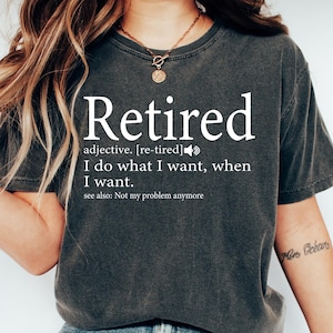 Funny Retired T-Shirt: Retirement Party Tee, Grandpa/Grandfather Gift