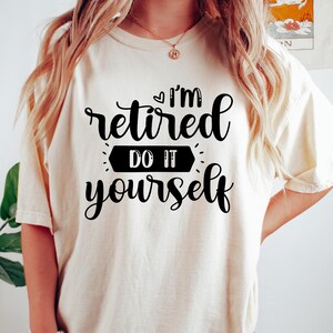Funny Retired T-Shirt: DIY Retirement Party Tee, Grandpa Gift