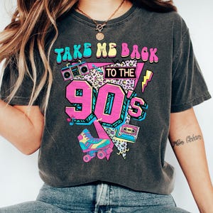 Take Me Back To The Retro 90's Party Shirt, 90's Lover Gift, Throwback Shirts
