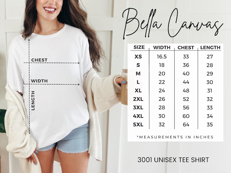 May include: White Bella Canvas 3001 unisex tee shirt with size chart. The chart shows measurements in inches for chest, width, and length, ranging from XS to 5XL. The shirt is being modeled.