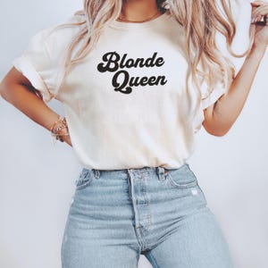 Comfort Colors® Blonde queen shirt, Shirt for Blondes, Gift for Blonde women, Women&#39;s blonde hair shirt, Team Blonde tee