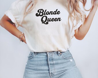 Comfort Colors Blonde Queen Shirt, Women's Tee