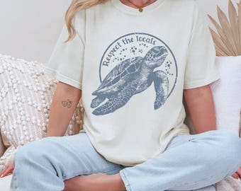 Comfort Colors® respect the locals shirt, Sea turtle conservation tshirt, Ocean T-shirt, Nautical graphic tee
