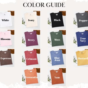 May include: A color guide featuring various t-shirt colors, including white, ivory, black, pepper, blossom, berry, moss, true navy, espresso, crimson, blue jean, mustard, terracotta, and yam. Each color is displayed on a folded t-shirt.