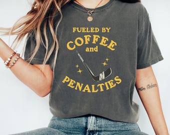 Fueled By Coffee and Penalties Hockey Mom Comfort Colors T-Shirt