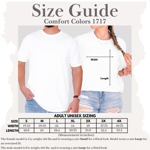 May include: Size guide for Comfort Colors 1717 unisex adult sizing. The chart shows measurements in inches for sizes S to 4X. The width ranges from 18.25 to 29.75 inches, and the length ranges from 26.6 to 33.5 inches. Models are shown wearing the shirts.