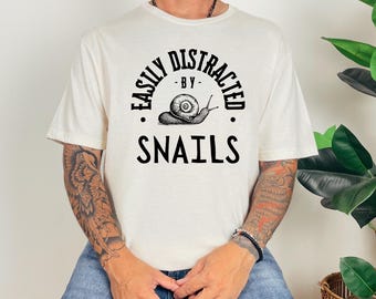 Easily Distracted by Snails Tshirt | Oddly Specific | Snail Lover | Snail Gifts | Gardening Shirt | Gift for Gardener | Cottagecore
