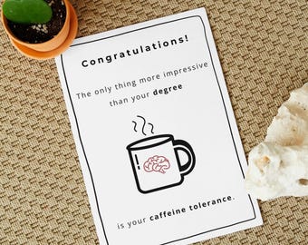 Funny Science Graduation Card: Impressive Degree, Caffeine Tolerance (Digital Download)