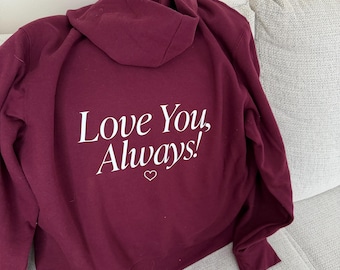 Sudadera con capucha Love You Always, sudadera pesada con capucha, regalo bordado