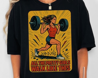 Comfort Colors® "All The Pretty Girls Walk Like This" Retro Lifting T-Shirt, Barbell Walking Lunges Women's Fitness Tank Top or Sweatshirt