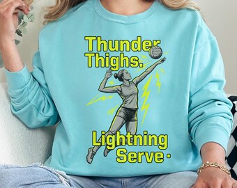 Comfort Colors® "Thunder Thighs.  Lightning Serve." Volleyball T-Shirt, Girls Volleyball Crewneck Sweatshirt or Tank Top