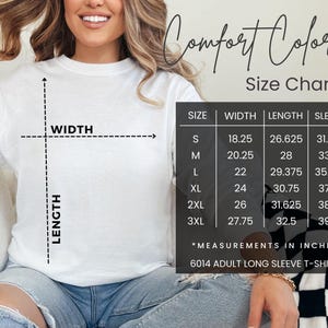 May include: A white long-sleeve t-shirt with a size chart. The chart displays measurements in inches for width, length, and sleeve length for sizes S through 3XL. The text "Comfort Colors" is at the top.