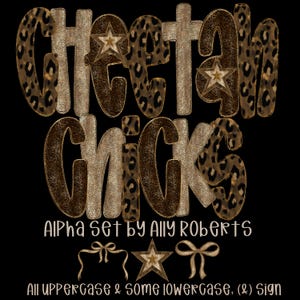 Puede incluir: Diseño digital con las palabras "Cheetah Chicks" en una fuente audaz y estilizada con un patrón de estampado de leopardo. El diseño incluye estrellas y lazos, con el texto "Alpha Set by Ally Roberts" y "All Uppercase & Some Lowercase, (&) Sign".
