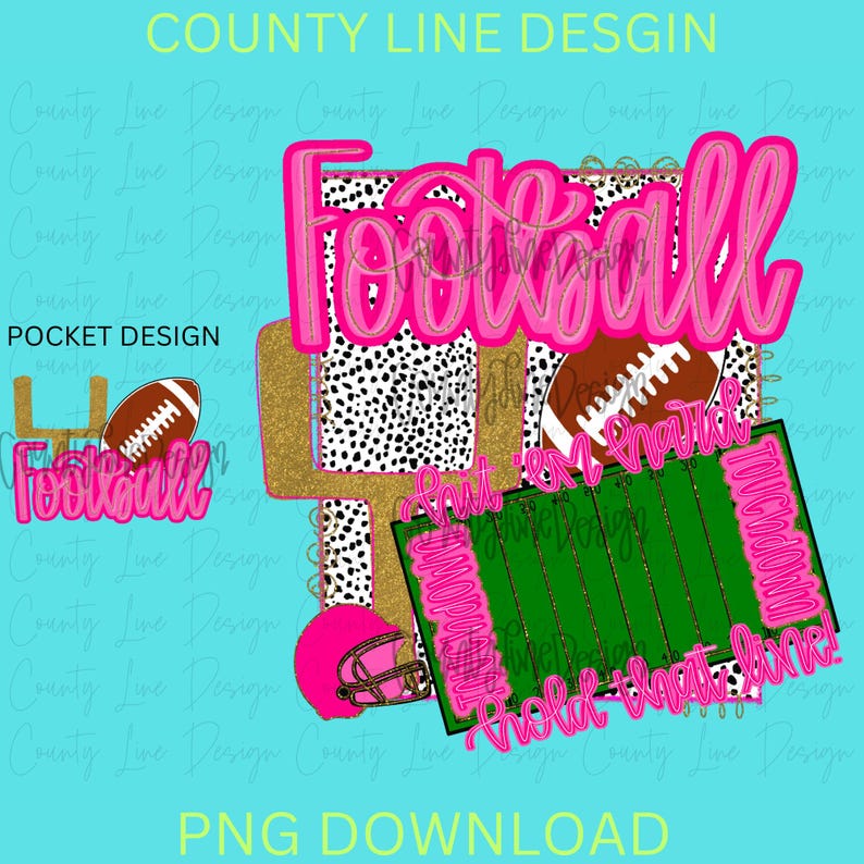May include: A digital design featuring a pink and black football graphic with the text "Football" and "Put 'em on notice, Touchdown, Hold that line!"