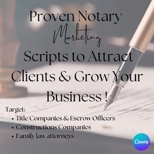 May include: A graphic with the text "Proven Notary Marketing Scripts to Attract Clients & Grow Your Business!" with a gold pen on a document. The text "Target:" is followed by a list of target clients: "Title Companies & Escrow Officers", "Constructions Companies", and "Family law attorneys".