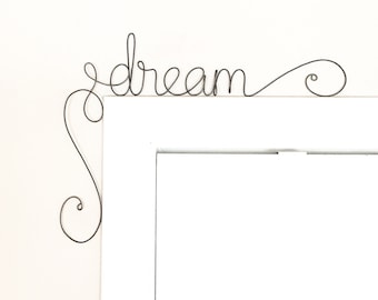 Unique, whimsical wire dream sign,  Unique Over the Door dream Wall Word